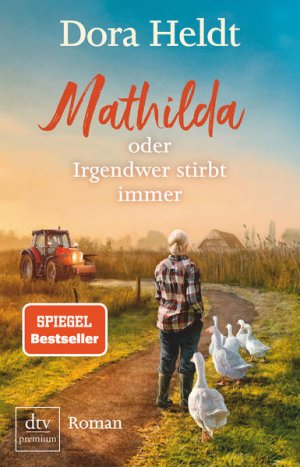 gebrauchtes Buch – Dora Heldt – Mathilda oder Irgendwer stirbt immer: Roman