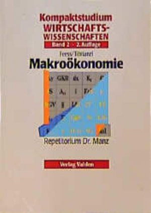 gebrauchtes Buch – Feess, Eberhard und Frank Tibitanzl – Kompaktstudium Wirtschaftswissenschaften / Repetitorium Dr. Manz: Kompaktstudium Wirtschaftswissenschaften, Bd.2, Makroökonomie