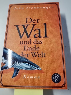 gebrauchtes Buch – Ironmonger, John – Der Wal und das Ende der Welt: Roman