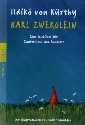 gebrauchtes Buch – Kürthy Ildikó, von – Karl Zwerglein: Eine Geschichte für Zauberinnen und Zauberer