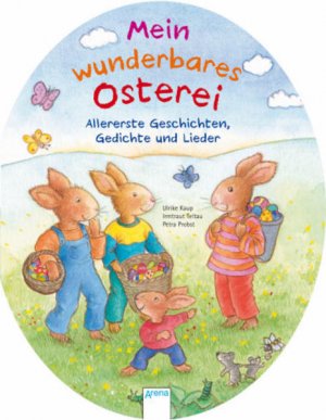 gebrauchtes Buch – Kaup, Ulrike – Mein wunderbares Osterei: Allererste Geschichten, Gedichte und Lieder