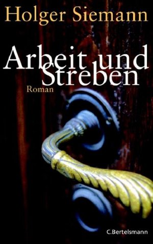 gebrauchtes Buch – Holger Siemann – Arbeit und Streben: Roman