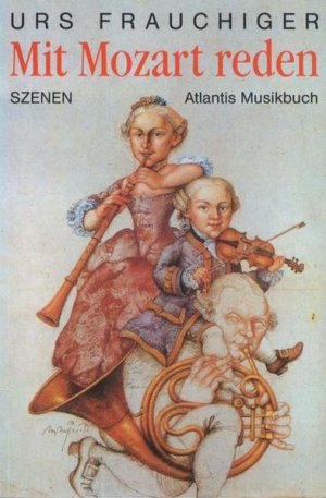 gebrauchtes Buch – Urs Frauchiger – Mit Mozart reden: Szenen