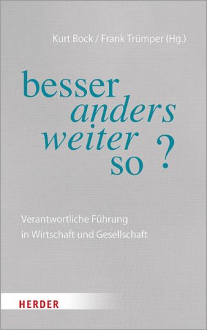 gebrauchtes Buch – Trümper, Frank und Kurt Bock – besser anders weiter so?: Verantwortliche Führung in Wirtschaft und Gesellschaft