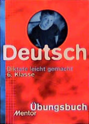 Diktate leicht gemacht, Deutsch 6. Klasse, neue Rechtschreibung