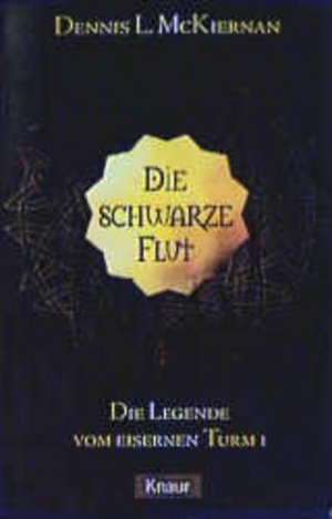 gebrauchtes Buch – Dennis L. – Die Legende vom eisernen Turm 1: Die schwarze Flut (Knaur Taschenbücher. Fantasy)