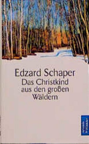 gebrauchtes Buch – Edzard Schaper – Das Christkind aus den großen Wäldern (Artemis & Winkler Sachbuch)