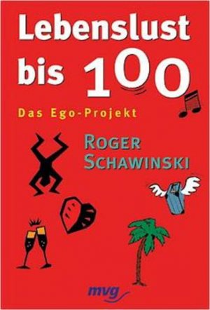 gebrauchtes Buch – Roger Schawinski – Lebenslust bis 100 - Das Ego-Projekt