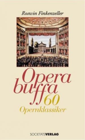 gebrauchtes Buch – Roswin Finkenzeller – Opera buffa: 60 Opernklassiker