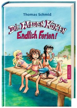 gebrauchtes Buch – Schmid, Thomas und Edda Skibbe – Die Wilden Küken: Endlich Ferien!