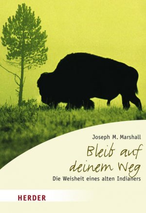 gebrauchtes Buch – Marshall Joseph, M – Bleib auf deinem Weg: Die Weisheit eines alten Indianers (HERDER spektrum)