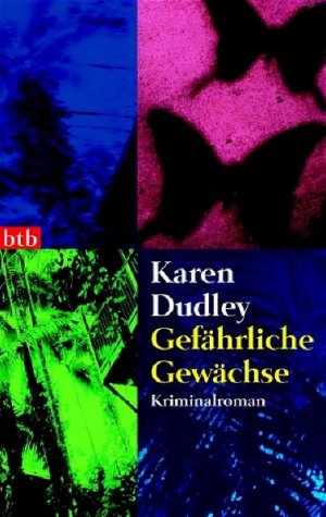 gebrauchtes Buch – Dudley, Karen und Berthold Radke – Gefährliche Gewächse: Kriminalroman (btb-TB)