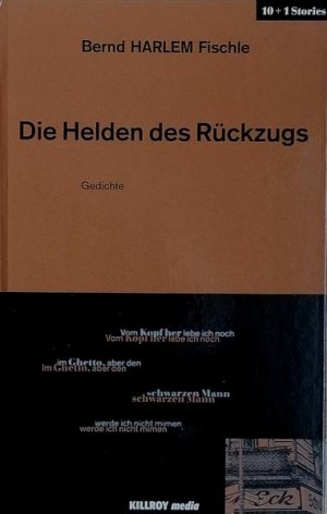 gebrauchtes Buch – Schönauer, Michael, HARLEM Fischle Bernd Sebastian Schroth u. a. – Die Helden des Rückzugs: Gedichte 1992-2009 (Killroy 10+1 Stories)