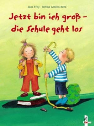 gebrauchtes Buch – Frey, Jana und Betina Gotzen-Beek – Jetzt bin ich gross - die Schule geht los