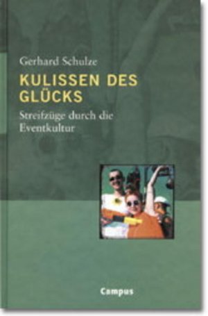 gebrauchtes Buch – Gerhard Schulze – Kulissen des Glücks: Streifzüge durch die Eventkultur