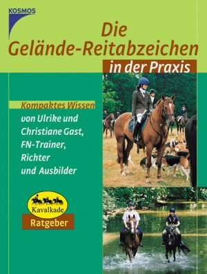 gebrauchtes Buch – Gast, Christiane und Ulrike Gast – Die Gelände-Reitabzeichen in der Praxis: Kompaktes Wissen