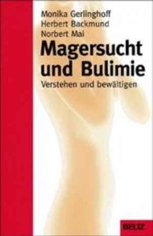 gebrauchtes Buch – Gerlinghoff, Monika – Magersucht und Bulimie: Verstehen und bewältigen