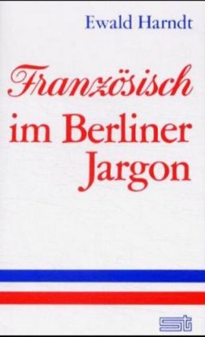 gebrauchtes Buch – Ewald Harndt – Französisch im Berliner Jargon