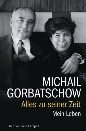 gebrauchtes Buch – Gorbatschow, Michail und Birgit Veit – Alles zu seiner Zeit: Mein Leben