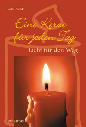 gebrauchtes Buch – Bärbel Wilde – Eine Kerze für jeden Tag: Licht für den Weg