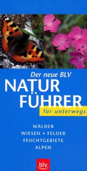 gebrauchtes Buch – Eisenreich, Wilhelm, Alfred Handel und E – BLV) Der neue BLV Naturführer für unterwegs