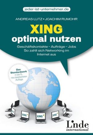 gebrauchtes Buch – Andreas, Lutz und Rumohr Joachim – Xing optimal nutzen: Geschäftskontakte - Aufträge - Jobs. So zahlt sich Networking im Internet aus (vgsd.de Praxisratgeber)