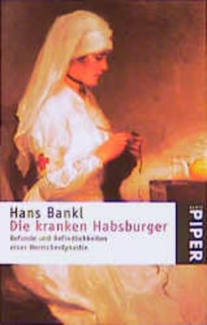 gebrauchtes Buch – Hans Bankl – Die kranken Habsburger