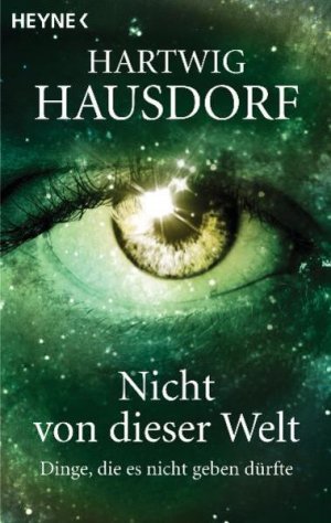 gebrauchtes Buch – Hartwig Hausdorf – Nicht von dieser Welt: Dinge, die es nicht geben dürfte