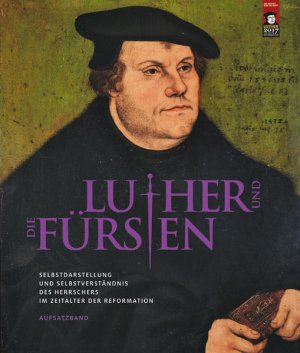 gebrauchtes Buch – Staatliche Kunstsammlungen, Dresden – Luther und die Fürsten: Selbstdarstellung und Selbstverständnis des Herrschers im Zeitalter der Reformation – Aufsatzband: Selbstdarstellung Und ... Im Zeitalter Der Reformation - Aufsatzband