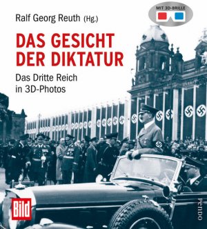 gebrauchtes Buch – Reuth Ralf – Das Gesicht der Diktatur: Das Dritte Reich in 3D-Photos