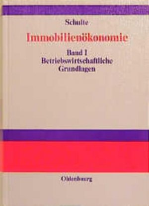 gebrauchtes Buch – Schulte Karl – Immobilienökonomie, 3 Bde., Bd.1, Betriebswirtschaftliche Grundlagen