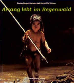 gebrauchtes Buch – Siegert, Florian, Barbara Veit Hans-Otto Wiebus u – Arrang lebt im Regenwald