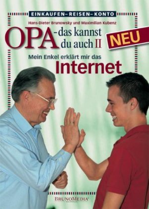 gebrauchtes Buch – Hans-Dieter, Brunowsky und Kubenz Maximilian – Opa, das kannst Du auch! (2) Mein Enkel erklärt mir das Internet