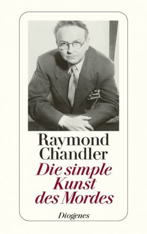 gebrauchtes Buch – Chandler, Raymond und Hans Wollschläger – Die simple Kunst des Mordes: Briefe, Essays, Notizen, eine Geschichte und ein Romanfragment (detebe)