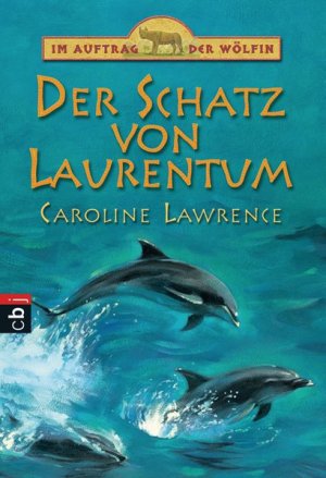 gebrauchtes Buch – Lawrence, Caroline und Dagmar Weischer – Im Auftrag der Wölfin - Der Schatz von Laurentum: Band 5