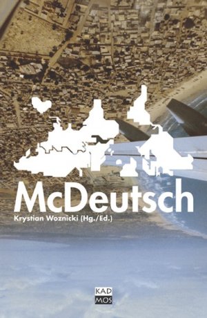 gebrauchtes Buch – Woznicki Krystian – McDeutsch: Protokolle zur Globalisierung der deutschen Sprache