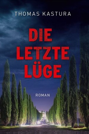 gebrauchtes Buch – Thomas Kastura – Die letzte Lüge