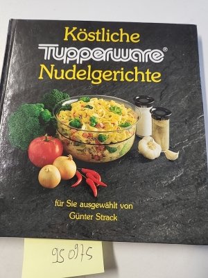 gebrauchtes Buch – Strack Günter – Köstliche Tupperware Nudelgerichte - Für Sie ausgewählt von Günter Strack