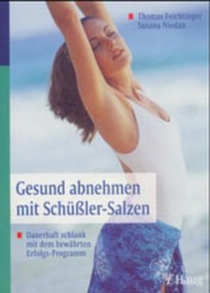 gebrauchtes Buch – Feichtinger, Thomas – Gesund abnehmen mit Schüssler-Salzen: Dauerhaft schlank mit dem bewährten Erfolgs-Programm