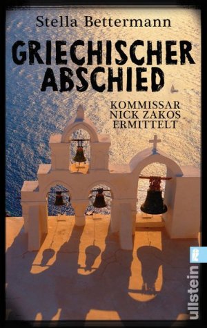 gebrauchtes Buch – Stella Bettermann – Griechischer Abschied: Kommissar Nick Zakos ermittelt (Nick-Zakos-Krimi, Band 1)