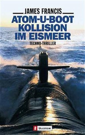 gebrauchtes Buch – James Francis – Atom-U-Boot-Kollision im Eismeer