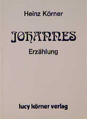 gebrauchtes Buch – Heinz Körner – Johannes: Erzählung