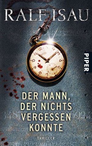 gebrauchtes Buch – Ralf Isau – Der Mann, der nichts vergessen konnte: Thriller