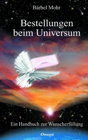 gebrauchtes Buch – Mohr Bärbel – Bestellungen beim Universum. Ein Handbuch zur Wunscherfüllung