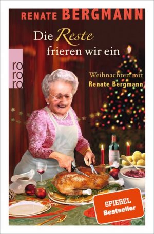 Die Reste frieren wir ein: Weihnachten mit Renate Bergmann