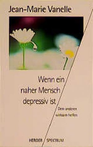 gebrauchtes Buch – Jean-Marie, Vanelle und Hoescheler Judith – Wenn ein naher Mensch depressiv ist