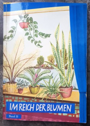 antiquarisches Buch – Lieselotte Schutz (Text)/Theo Homolka – Im Reich der Blumen. Zimmer-Balkon-Garten. Band II.