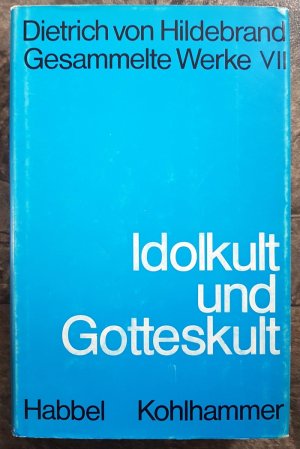 Idolkult und Gotteskult., Bd 7