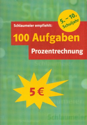 100 Aufgaben Prozentrechnung, 5.-10. Schuljahr