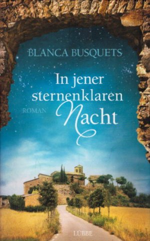 gebrauchtes Buch – Blanca Busquets – In jener sternenklaren Nacht: Roman